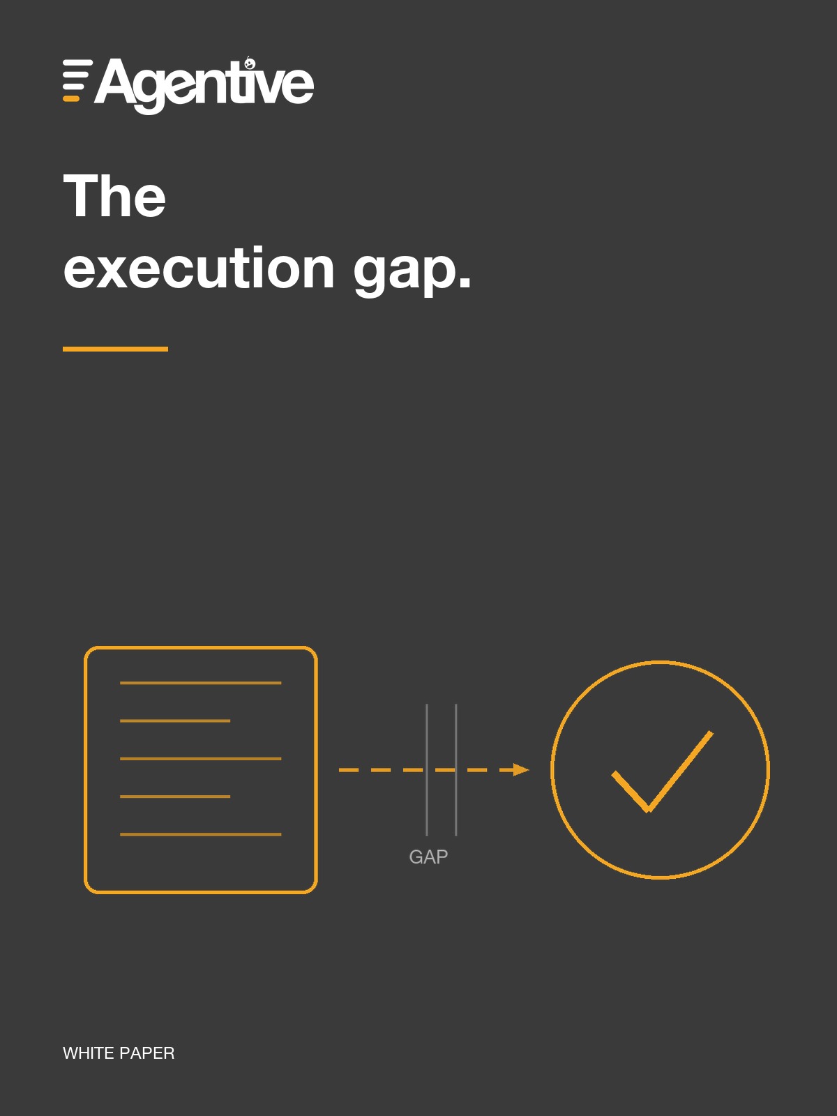 Agentive white paper: The execution gap.